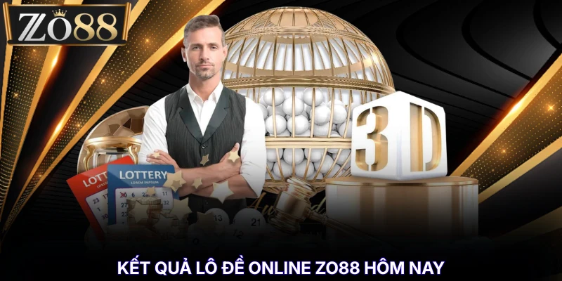 Kết quả lô đề online ZO88 hôm nay